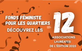 Fonds Féministe pour les Quartiers – Édition 2025 : découvrez les 12 associations lauréates !