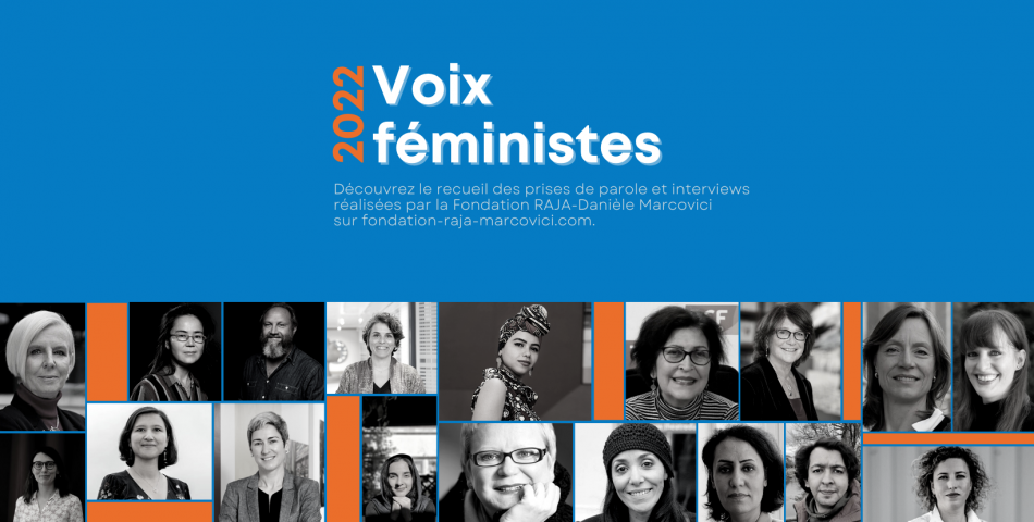 Voix féministes 2022 : recueil d’interviews de la Fondation RAJA-Danièle Marcovici
