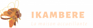 IKAMBERE « La maison accueillante » 
