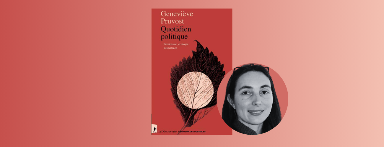 Interview with Geneviève Pruvost: Subsistence Feminism Against the Climate Crisis