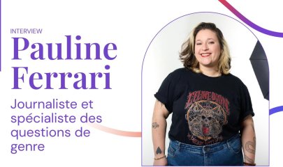 Pauline Ferrari : comprendre les masculinismes pour mieux défendre les droits des femmes et des personnes LGBT